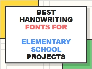 The Best Handwriting Fonts for Elementary School Projects