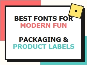 Fonts to Make Your Modern Packaging Pop