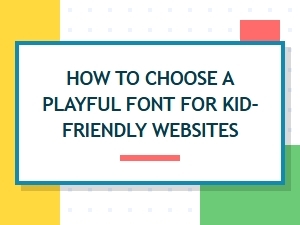 Selecting a Playful Geometric Font for Kids