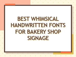 The Best Whimsical Fonts for Bakery Signage
